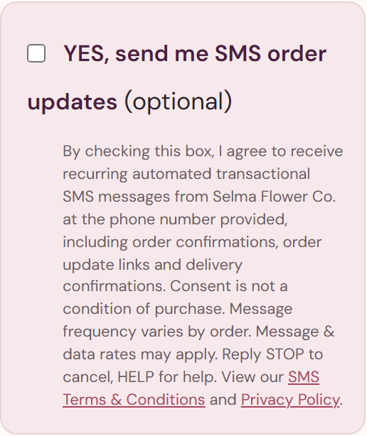 Selma Flower Co. checkout SMS opt-in checkbox, unchecked by default